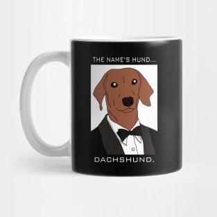 The Name Is Hund. Dachshund. Mug